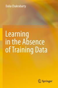 Learning in the Absence of Training Data