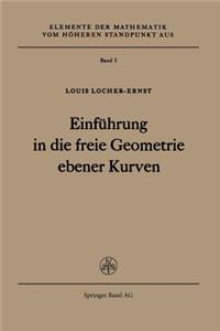Einführung in Die Freie Geometrie Ebener Kurven