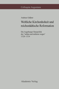 Weltliche Kirchenhoheit Und Reichsstädtische Reformation