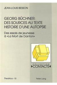 Georg Buechner: Des Sources Au Texte