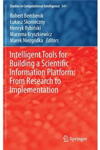 Intelligent Tools for Building a Scientific Information Platform: From Research to Implementation