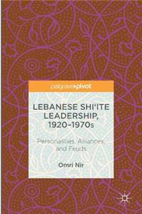 Lebanese Shi‘ite Leadership, 1920–1970s