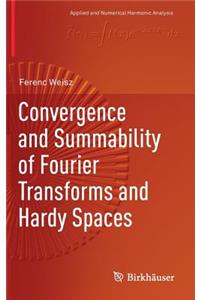 Convergence and Summability of Fourier Transforms and Hardy Spaces