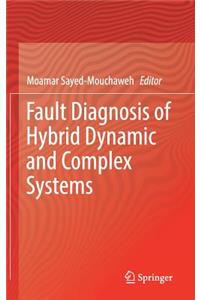 Fault Diagnosis of Hybrid Dynamic and Complex Systems