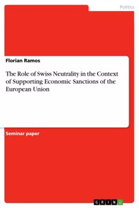 Role of Swiss Neutrality in the Context of Supporting Economic Sanctions of the European Union