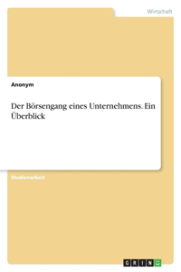 Börsengang eines Unternehmens. Ein Überblick