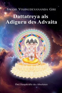 Dattatreya als Adiguru des Advaita