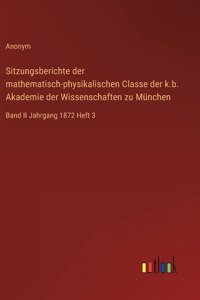 Sitzungsberichte der mathematisch-physikalischen Classe der k.b. Akademie der Wissenschaften zu München
