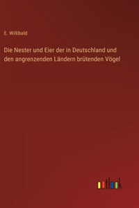 Nester und Eier der in Deutschland und den angrenzenden Ländern brütenden Vögel