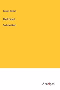 Frauen: Sechster Band