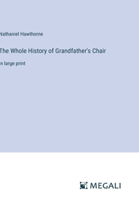 Whole History of Grandfather's Chair