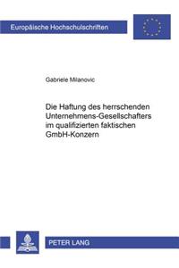 Die Haftung Des Herrschenden Unternehmens-Gesellschafters Im Qualifizierten Faktischen Gmbh-Konzern