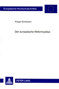 Der Europaeische Reformzyklus: Ursachen Und Loesungswege Aus Verfassungsoekonomischer Perspektive