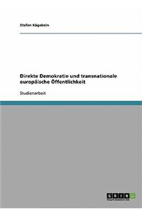 Direkte Demokratie und transnationale europäische Öffentlichkeit