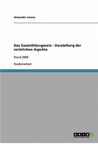 Das Gaststättengesetz - Darstellung der rechtlichen Aspekte