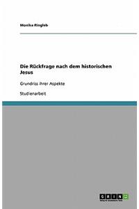 Die Rückfrage nach dem historischen Jesus