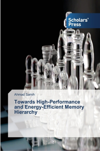 Towards High-Performance and Energy-Efficient Memory Hierarchy