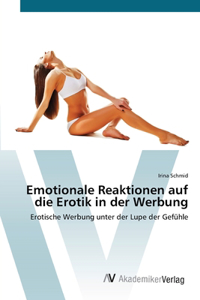 Emotionale Reaktionen auf die Erotik in der Werbung