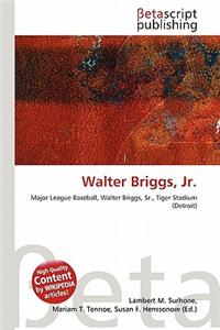 Walter Briggs, JR.