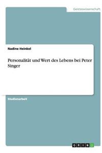 Personalität und Wert des Lebens bei Peter Singer