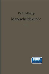 Einführung in Die Markscheidekunde Mit Besonderer Berücksichtigung Des Steinkohlenbergbaues