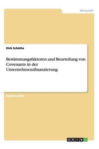 Bestimmungsfaktoren und Beurteilung von Covenants in der Unternehmensfinanzierung