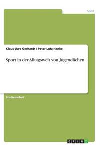 Sport in der Alltagswelt von Jugendlichen