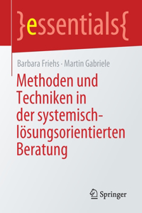 Methoden Und Techniken in Der Systemisch-Lösungsorientierten Beratung