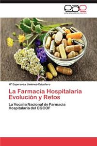 Farmacia Hospitalaria Evolucion y Retos