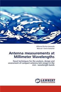 Antenna Measurements at Millimeter Wavelengths
