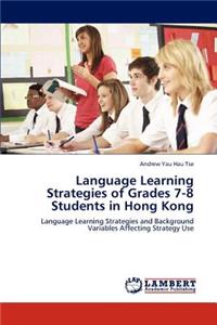 Language Learning Strategies of Grades 7-8 Students in Hong Kong