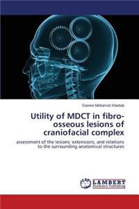 Utility of MDCT in fibro-osseous lesions of craniofacial complex