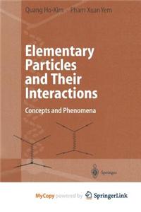 Elementary Particles and Their Interactions