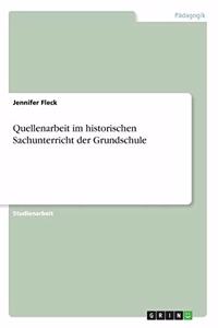 Quellenarbeit im historischen Sachunterricht der Grundschule