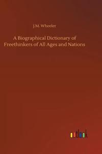 Biographical Dictionary of Freethinkers of All Ages and Nations