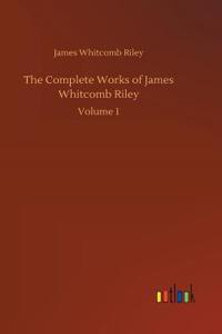 The Complete Works of James Whitcomb Riley