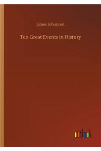 Ten Great Events in History