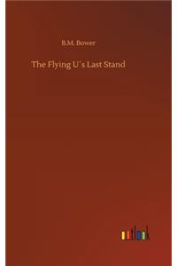 Flying U´s Last Stand