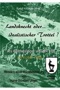 Landsknecht oder idealistischer Trottel?