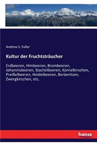 Kultur der Fruchtsträucher