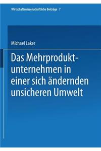 Das Mehrproduktunternehmen in Einer Sich Ändernden Unsicheren Umwelt