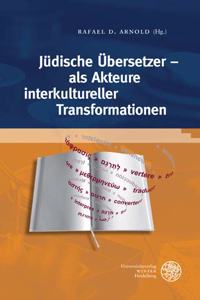 Judische Ubersetzer - ALS Akteure Interkultureller Transformationen