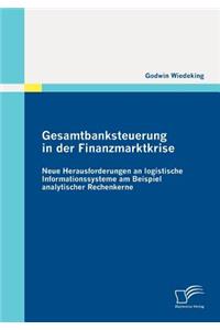 Gesamtbanksteuerung in der Finanzmarktkrise