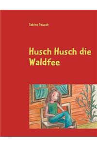 Husch Husch die Waldfee