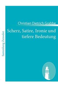 Scherz, Satire, Ironie und tiefere Bedeutung