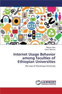 Internet Usage Behavior Among Faculties of Ethiopian Universities