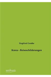 Korea - Reiseschilderungen