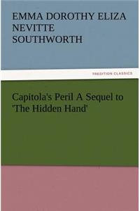 Capitola's Peril a Sequel to 'The Hidden Hand'