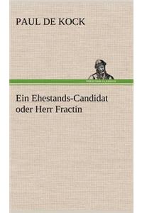 Ehestands-Candidat Oder Herr Fractin