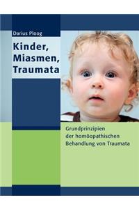 Kinder, Miasmen, Traumata